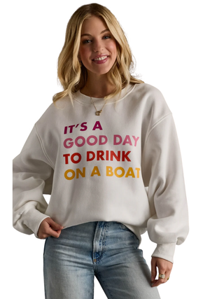 It's A Good Day To Drink On A Boat Sweatshirt