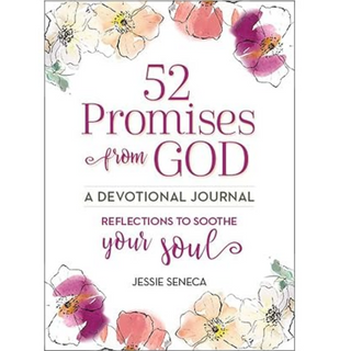 Jessie Seneca: 52 Promises From God Reflections to Soothe Your Soul - A Devotional Journal• Hard Cover